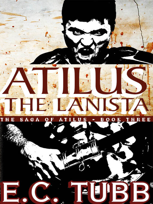 Title details for Atilus the Lanista by E. C. Tubb - Available